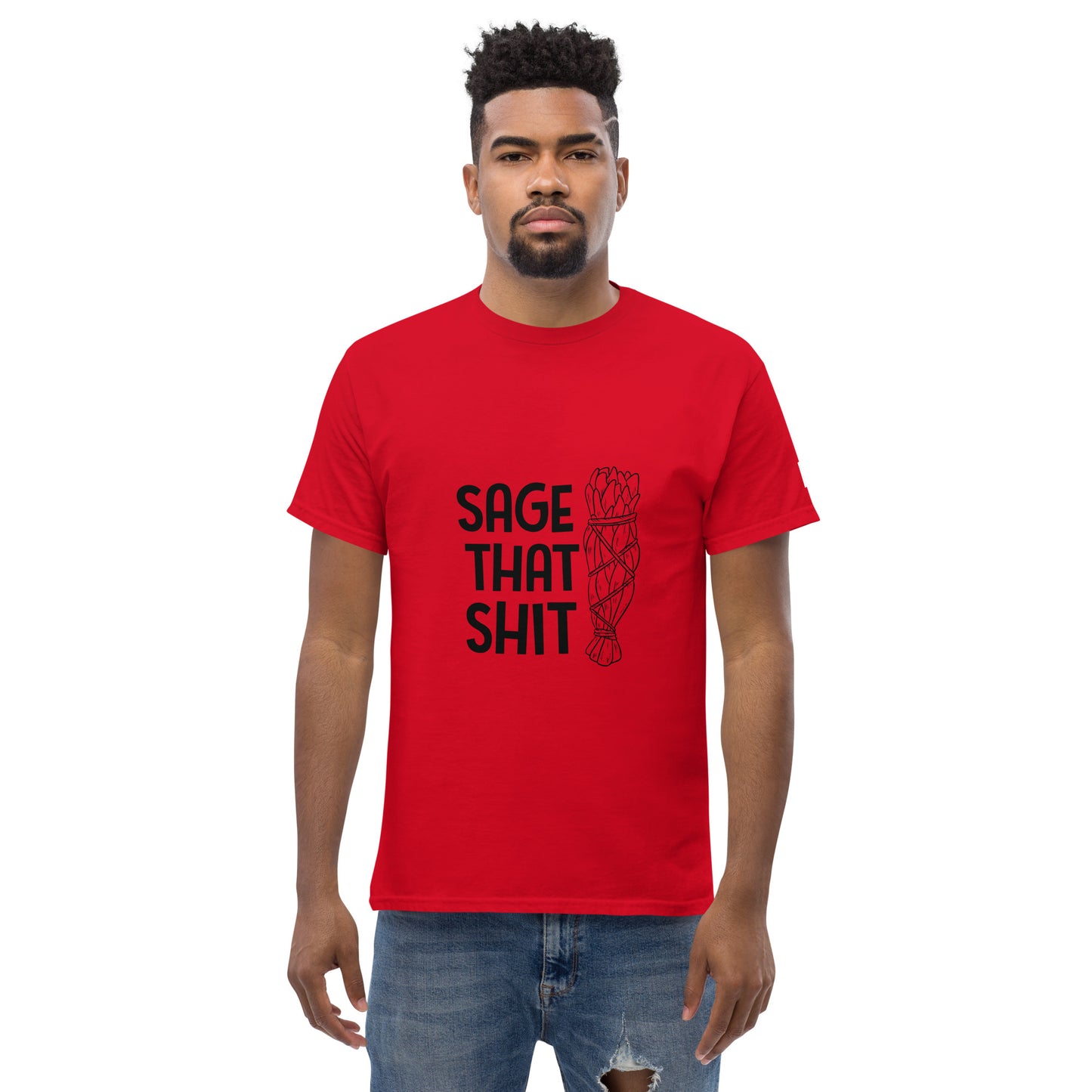 Unisex Classic Tee / Sage That Shit