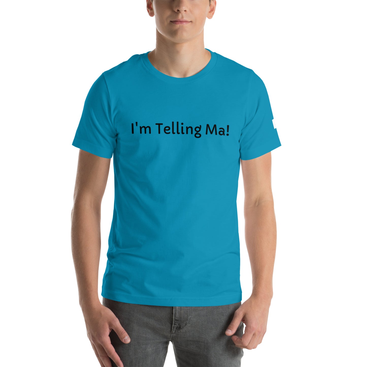 Unisex T-Shirt / I’m Telling Ma!