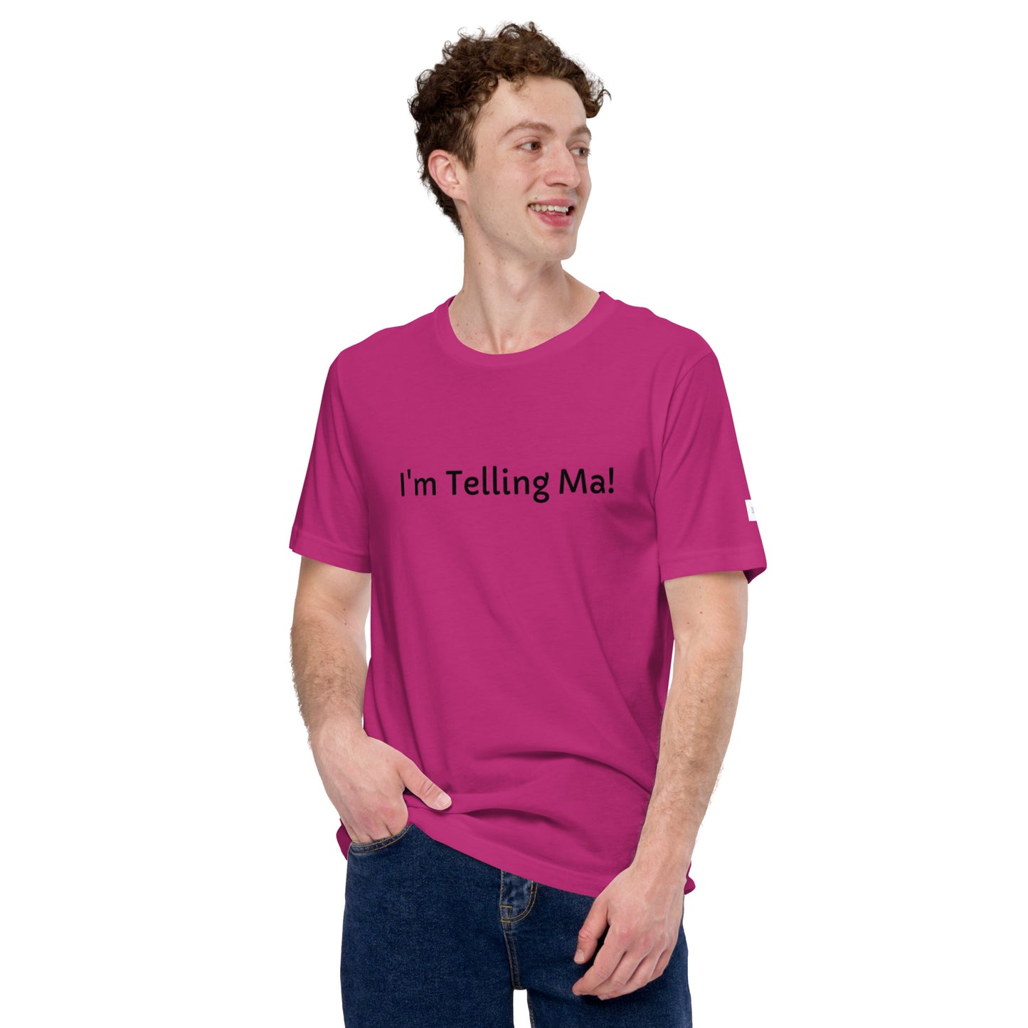 Unisex T-Shirt / I’m Telling Ma!