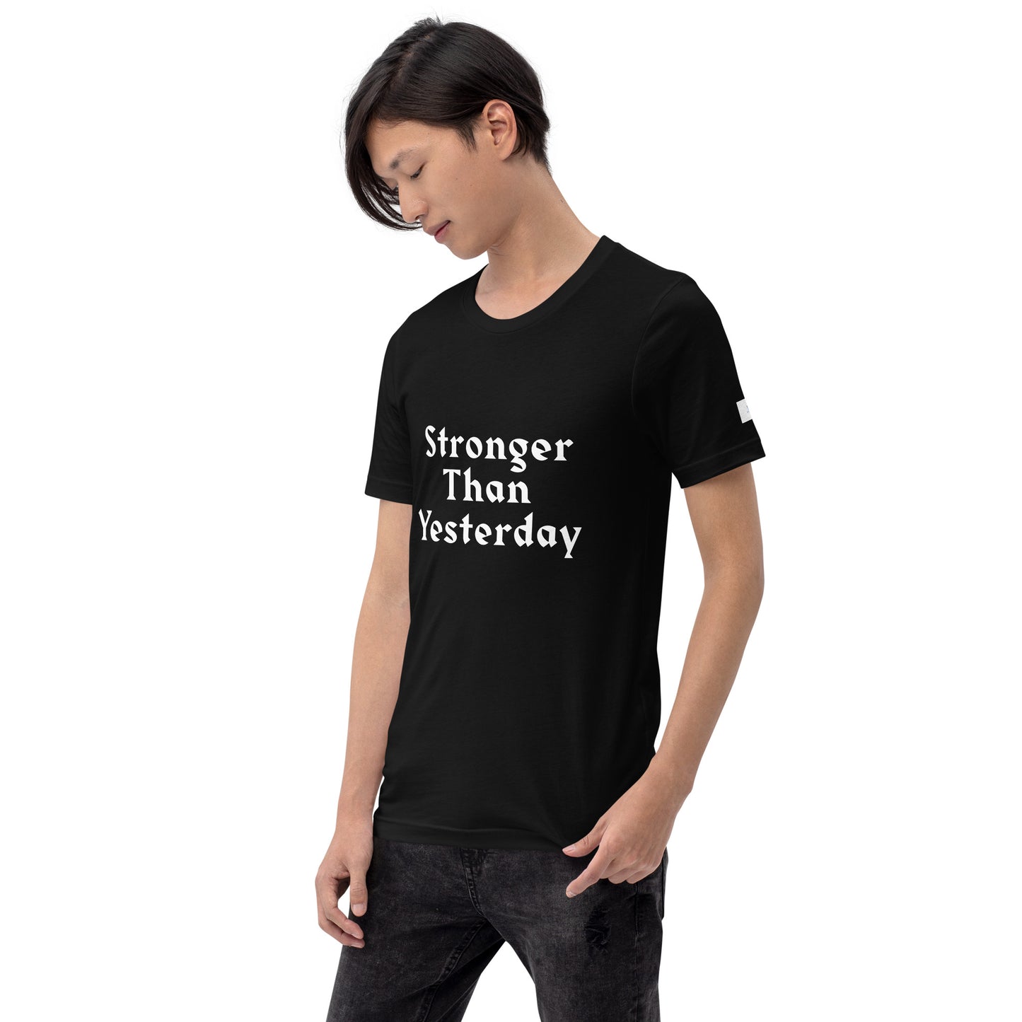 Unisex T-Shirt / Stronger Than Yesterday