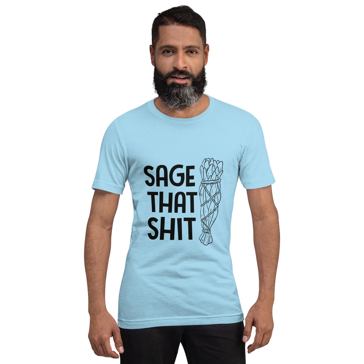 Unisex T-Shirt / Sage That Shit