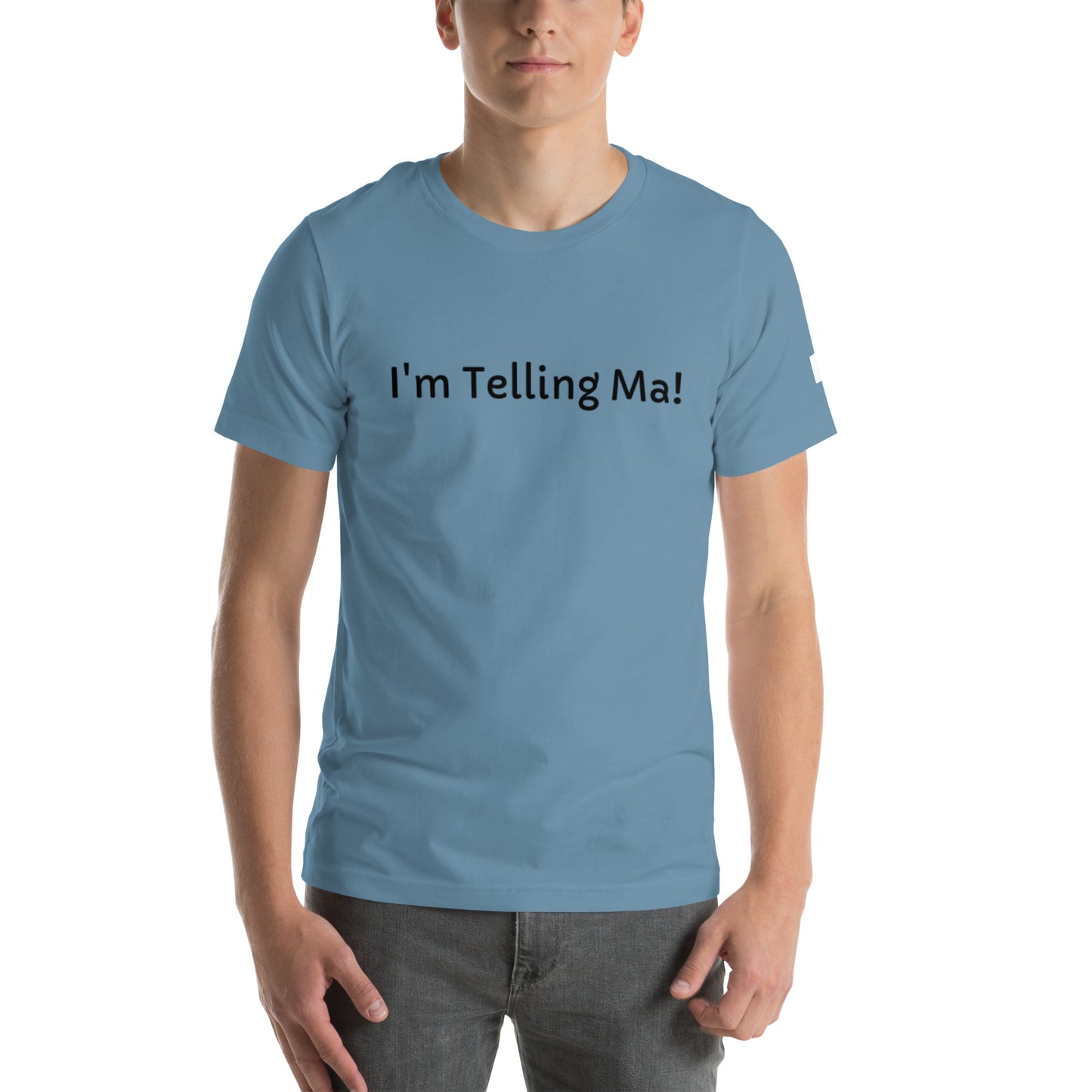 Unisex T-Shirt / I’m Telling Ma!