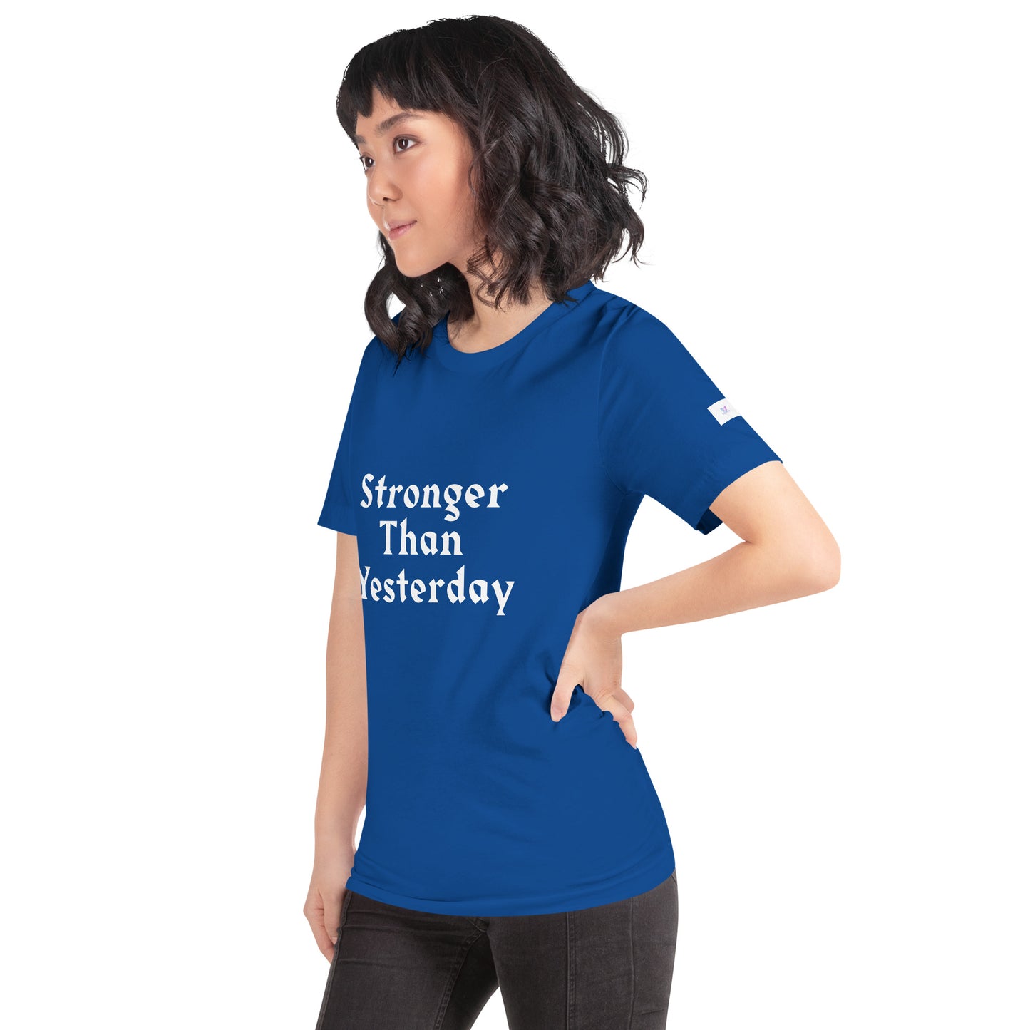 Unisex T-Shirt / Stronger Than Yesterday