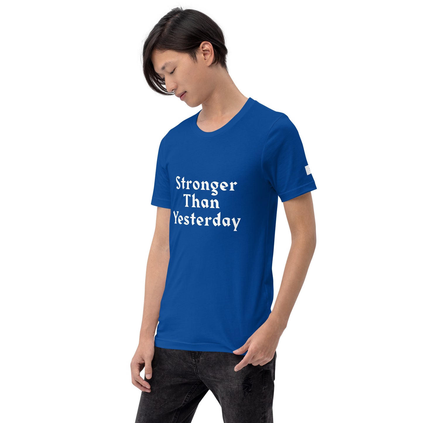 Unisex T-Shirt / Stronger Than Yesterday