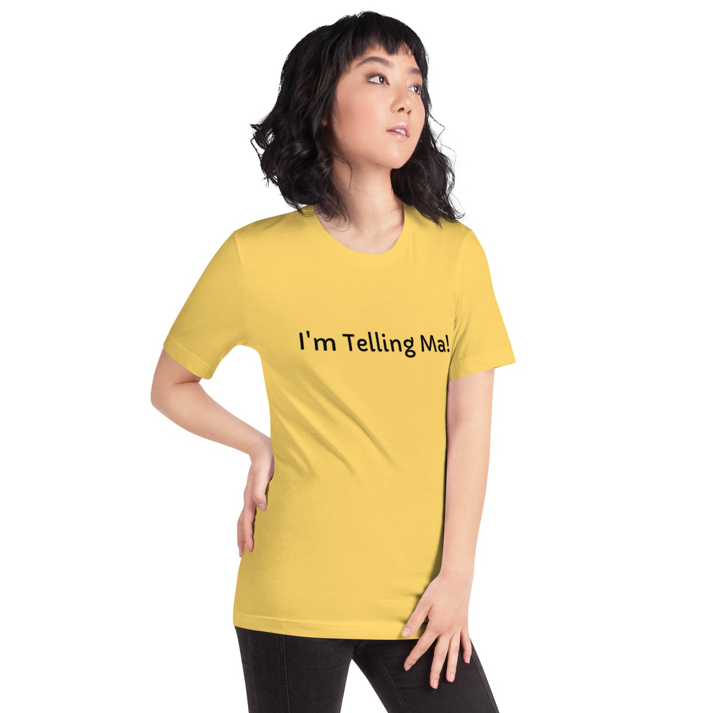 Unisex T-Shirt / I’m Telling Ma!