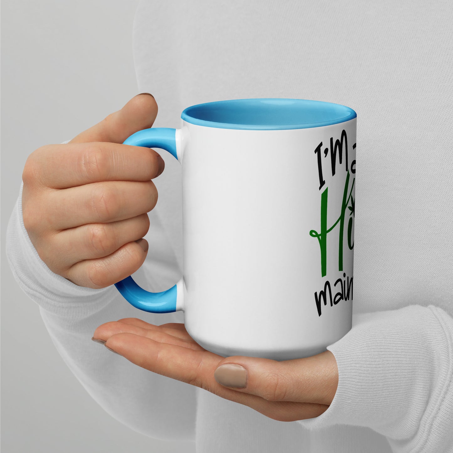 I’m A Little Hight Maintenance / Mug