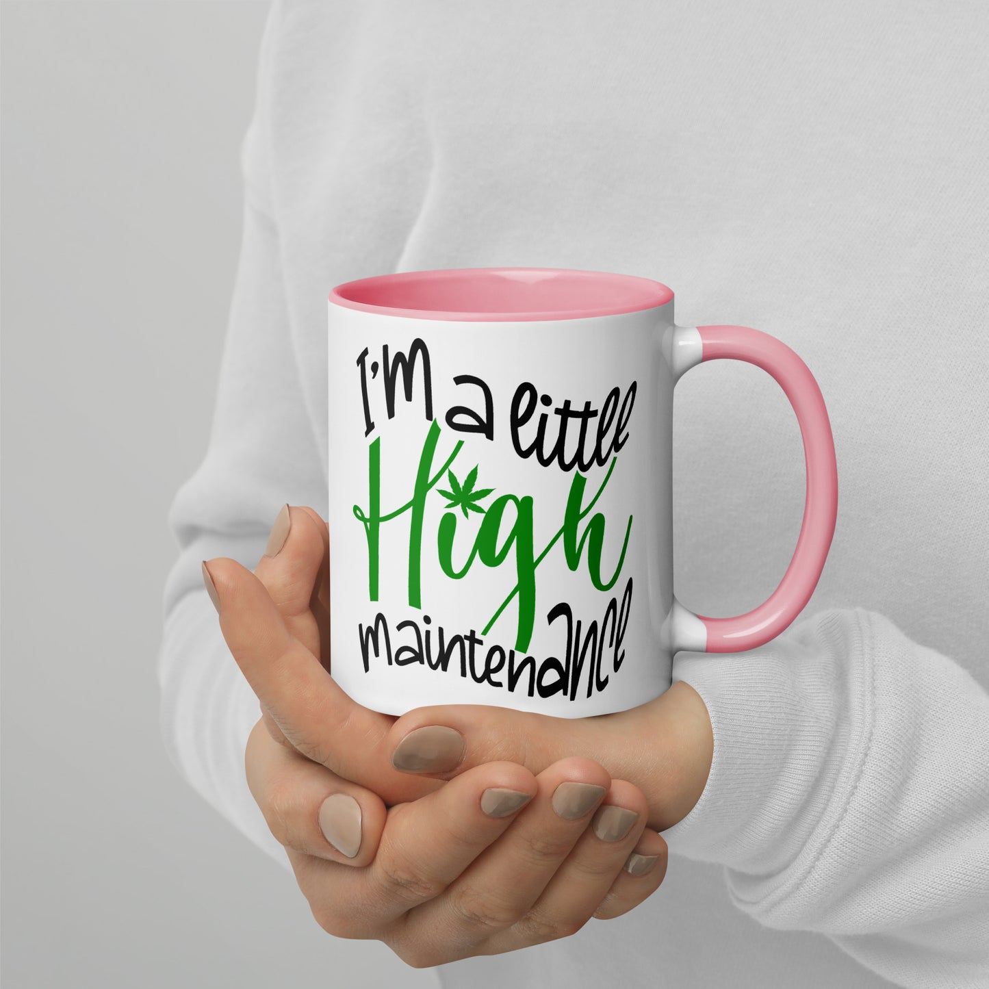 I’m A Little Hight Maintenance / Mug